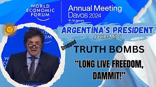 Argentina's President at Davos Dropped Truth Bombs