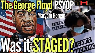 What they DON'T want us to know about George Floyd -- with Maryam Henein