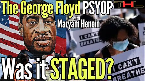 What they DON'T want us to know about George Floyd -- with Maryam Henein