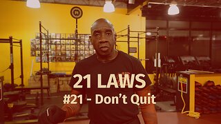 21 LAWS - #21 - DON'T QUIT