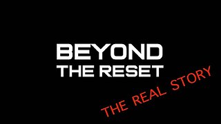 Beyond The Reset: The Real Story