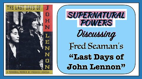 Supernatural Powers Chat - Fred Seaman's "Last Days of John Lennon" with Countess Powers