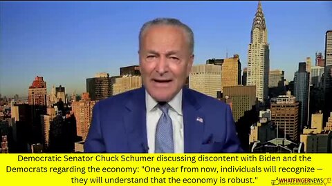 Democratic Senator Chuck Schumer discussing discontent with Biden and the Democrats