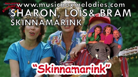 [Music box melodies] - Skinnamarink by Sharon, Lois & Bram