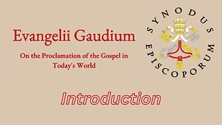 Evangelii Gaudium - Introduction to the Exhortation