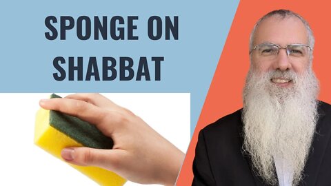 Mishna Shabbat Chapter 21 Mishnah 3 Sponge on Shabbat