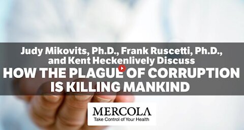 Judy Mikovits, PH.D., & Frank Ruscetti PH.D., - Corruption is killing mankind