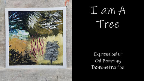 "I am a Tree" Expressionist Oil Painting Demonstration #forsale