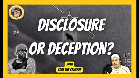 Government UFO Disclosure or Deception - with Carl the Crusher | Clips