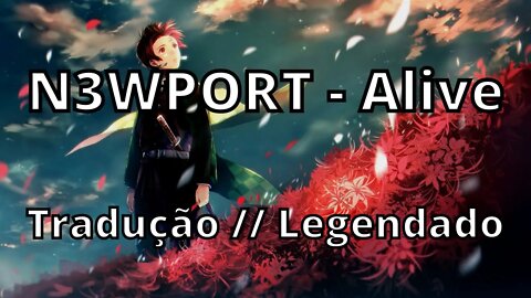 N3WPORT - Alive ( Tradução // Legendado )