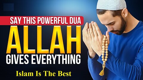 The Most Powerful Dua To Get Everything You Want From ALLAH #islamisthebest