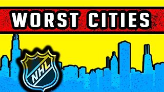 NHL/WORST Cities For Players (2023)