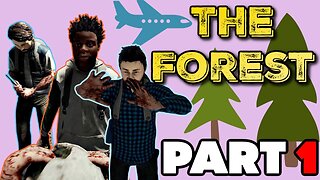FIRST PLAY | The Forest | Part 1 | The Boys Get Wild