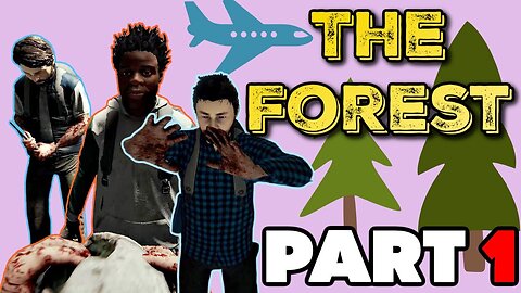 FIRST PLAY | The Forest | Part 1 | The Boys Get Wild