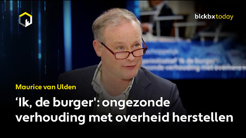 ‘Ik, de burger': ongezonde verhouding met overheid herstellen - Maurice van Ulden