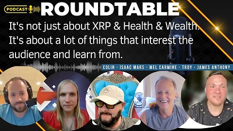 Roundtable: It's not just about XRP, health & wealth...