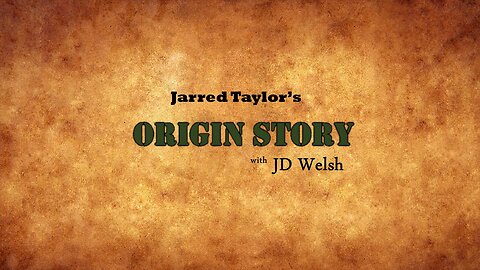 Origin Story - Jarred Taylor
