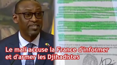 🔴Dans une lettre ,Le mali accuse la France d'informer et de fournir les armes aux Djihadistes