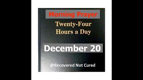 AA -December 20 - Daily Reading from the Twenty-Four Hours A Day Book - Serenity Prayer & Meditation