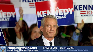 Episode 200 - Robert F Kennedy Jr: Finally a Pro Humanity politician!