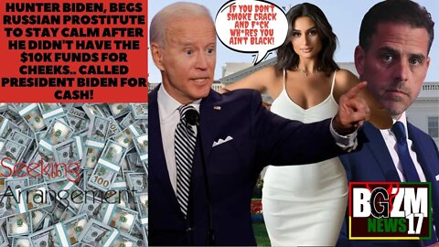 Joe Biden's Son, Hunter Biden, Begs Russian Prostitute To Stay Calm After He Didn't Pay Her $10K