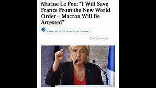 🇫🇷Marine Le Pen has said she will ‘save France from the New World Order…