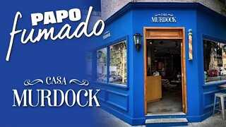 PAPO FUMADO - Casa Murdock com Cacá Maluf e Arthur Avedissian ATENÇÃO, PROMOÇÃO IMPERDÍVEL NO VÍDEO