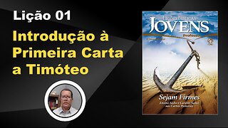 Introdução à Primeira Carta a Timóteo Lição 01 3º Trim. 2023 Jóvens EBD Ev. Fernando Rodrigues