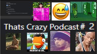THAT'S CRAZY PODCAST # 2
