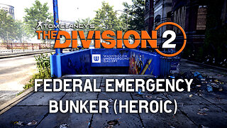 The Division 2 - Federal Emergency Bunker (Heroic)