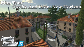 Map Tour | Castile And Leon: New Horizon | Farming Simulator 22