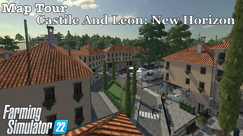 Map Tour | Castile And Leon: New Horizon | Farming Simulator 22