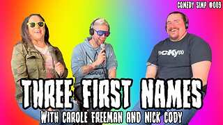 Three First Names w/ Carole Freeman and Nick Cody