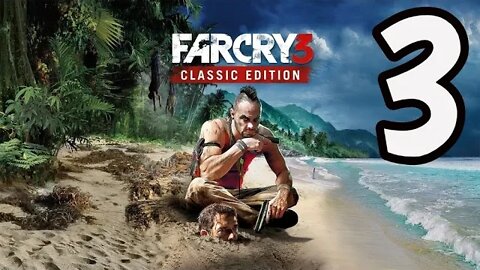 Far Cry 3: Classic Edition - Part 3 - This Damn Dog Can Kiss My Ass!