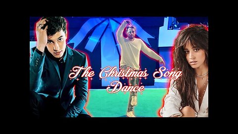 THE CHRISTMAS SONG - Shawn Mendes, Camila Cabello Dance