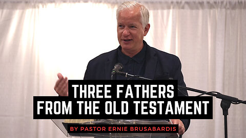 Three Fathers from the Old Testament