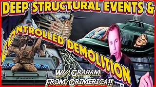 TLAV Tuesday! Controlled Demolition & Deep Structural Events w/ Graham From Grimerica!