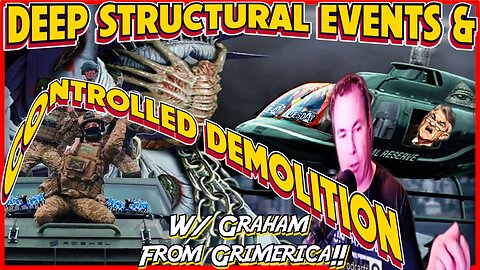 TLAV Tuesday! Controlled Demolition & Deep Structural Events w/ Graham From Grimerica!