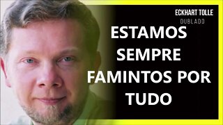 DESEJAMOS DEMAIS, ECKHART TOLLE DUBLADO