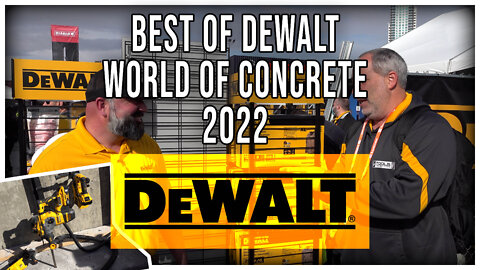 NEW NEVER SEEN 2022 Tools From DeWALT - World Of CONCRETE