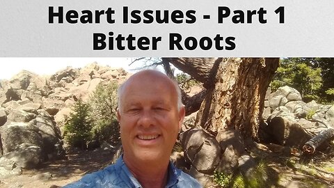 Heart Issues - Part 1 - Bitter Roots