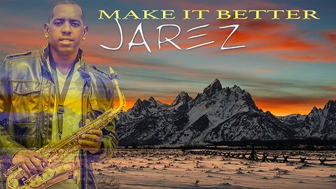 Jarez "Make It Better" | Smooth Jazz | Relaxing Saxophone Music | Positive Mood