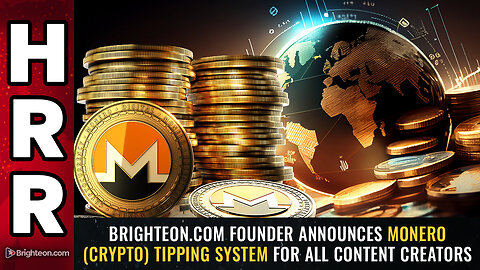 Brighteon.com founder announces Monero (crypto) tipping system...