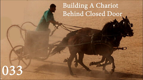 033 - Story Time. Building A Chariot Behind Closed Door.