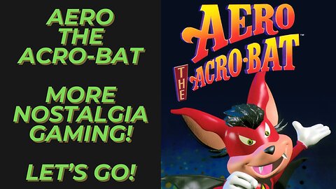 Aero the Acro-Bat Making Jump into Modern Gaming from our Nostalgic Memories
