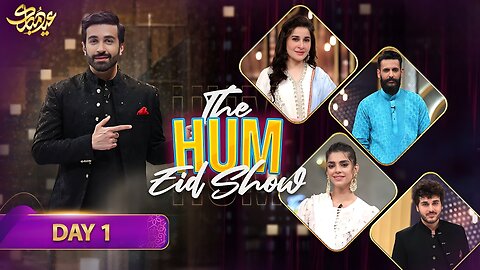 The HUM Eid Show - 1st Ep | Host : Azfar Rehman | 22 April 2023 #eidulfitr - HUM TV