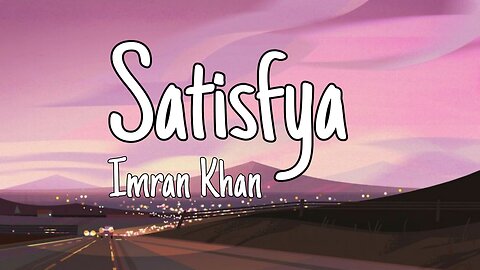 Imran Khan - Satisfya | Lyrics (Official Music Video) I'm a rider