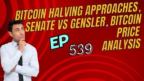 Bitcoin Halving Approaches, Senate VS Gensler, Bitcoin Price Analysis 539 #grt #xrp #algo #ankr #btc