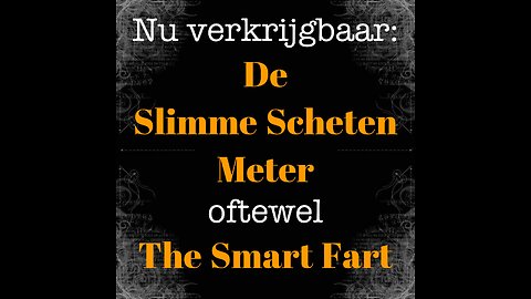 De Slimme Scheten Meter / The Smart Fart