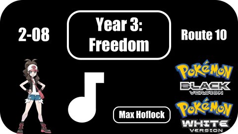 2-08 Route 10 (Pokémon Black & White) ~ Year 3: Freedom